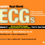 Podrid’s Real-World ECGs Volume 5B, Narrow and Wide Complex Tachyarrhythmias and Aberration  PDF Download