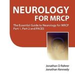 Download Neurology for MRCP The Essential Guide to Neurology for MRCP Part 1, Part 2 and PACES PDF Free