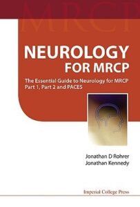 Neurology for MRCP The Essential Guide to Neurology for MRCP Part 1, Part 2 and PACES