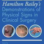 Hamilton Bailey’s Demonstrations of Physical Signs in Clinical Surgery 19th Edition PDF