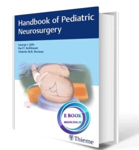 Handbook of Pediatric Neurosurgery 1st Edition 2018