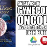 Download An Atlas of Gynecologic Oncology Investigation and Surgery, Fourth Edition 2018 PDF Free