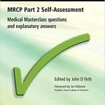 Download MRCP Part 2 Self-Assessment – Medical Masterclass Questions and Explanatory Answers (2016) PDF Free