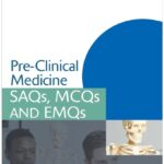 Pre-Clinical Medicine SAQs, MCQs and EMQs 1st Edition PDF Free