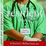 Download Resident On Call A Doctor’s Reflections On His First Years At Mass General PDF