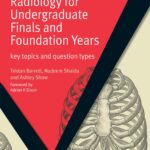 Radiology for Undergraduate Finals and Foundation Years PDF