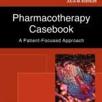 Download Pharmacotherapy Casebook A Patient Focused Approach 7th Edition PDF Free