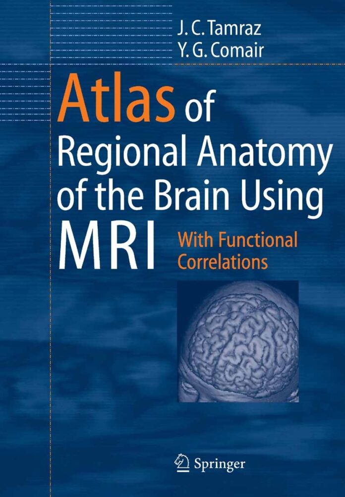 Download Atlas Of Regional Anatomy Of The Brain Using MRI With ...