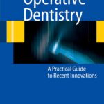 Operative Dentistry A Practical Guide to Recent Innovations PDF