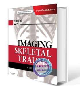 Rogers West Imaging Skeletal Trauma 4th Edition