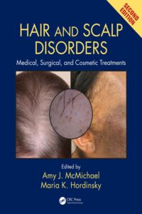 Hair and Scalp Disorders Medical Surgical and Cosmetic Treatments 2nd edition