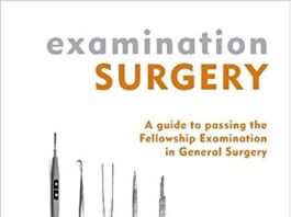 Examination Surgery A Guide To Passing The Fellowship Examination In General Surgery 1st Edition