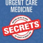 Urgent Care Medicine Secrets – First edition PDF