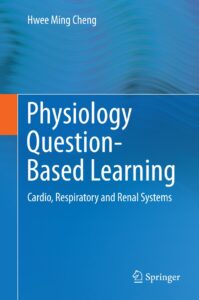 Physiology Question-Based Learning: Cardio Respiratory and Renal Systems