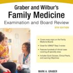 Download Graber and Wilburs Family Medicine Examination and Board Review 5th Edition PDF Free