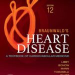 Braunwald’s Heart Disease-A Textbook of Cardiovascular Medicine 12th Edition PDF